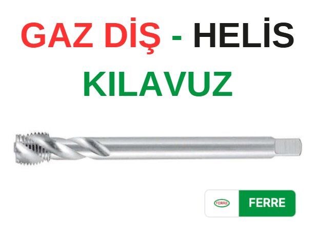 Ferre G 7/8 Gaz Diş Helis Kılavuz